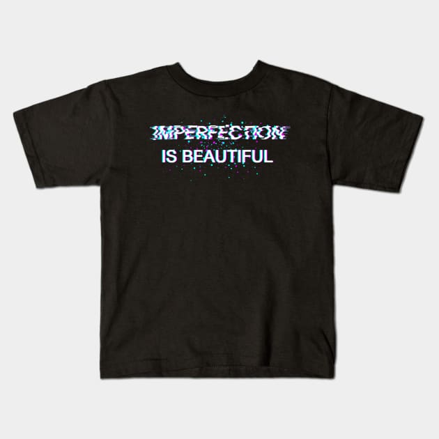 Imperfection is Beautiful Kids T-Shirt by Silentrebel